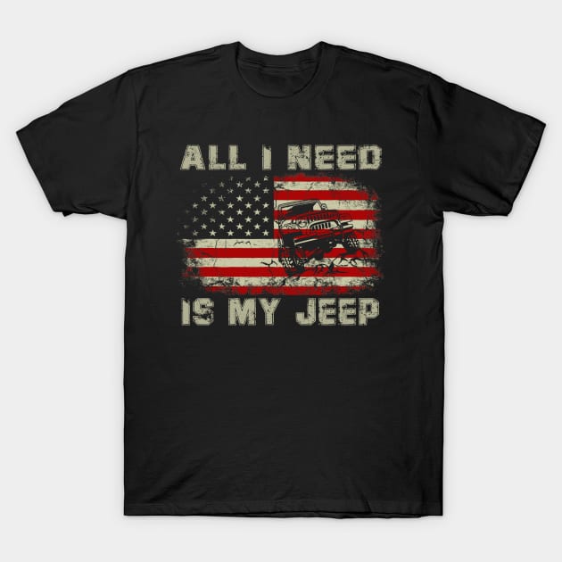 All I Need Is My Jeep American Flag Jeep Jeeps Lover T-Shirt by Jane Sky